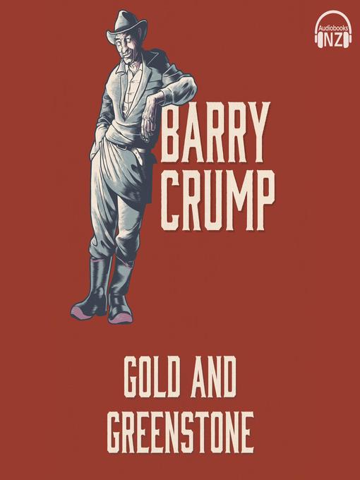 Title details for Gold and Greenstone by Barry Crump - Wait list